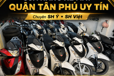Cửa Hàng Xe Máy Quận Tân Phú Uy Tín – Chuyên SH Ý, SH Việt 
